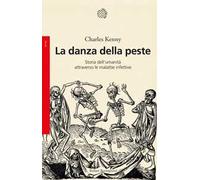 La danza della peste. Storia dell'umanità attraverso le malattie infettive
