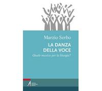 La danza della voce. Quale musica per la liturgia?