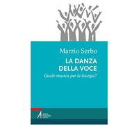 La danza della voce. Quale musica per la liturgia?