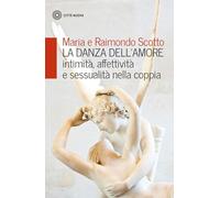 La danza dell'amore. Intimità, affettività e sessualità nella coppia - Sco...