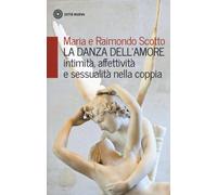 La danza dell'amore. Intimità, affettività e sessualità nella coppia [Paperback]