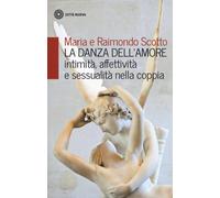 La danza dell'amore. Intimità, affettività e sessualità nella coppia