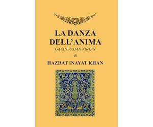 La Danza dell'anima: Gayan Vadan Nirtan