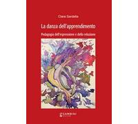 La danza dell'apprendimento. Pedagogia dell'espressione e della relazione