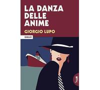 Libri Giorgio Lupo - La Danza Delle Anime