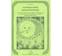 Libri Ada D'Aries - La Danza Delle Anime Luminose Ovvero Di Come Una Ragazza Rin