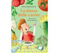 La danza delle carote. Ediz. illustrata