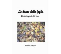 La danza delle foglie. Pensieri e poesie del bosco