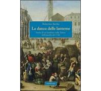 La danza delle lanterne. Storia di un bambino nella Torino dell'assedio del 1706