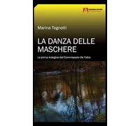 La danza delle maschere. La prima indagine del commissario De Falco
