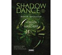 La danza delle maschere. Shadowdance. Vol. 2