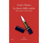 La danza delle ombre. Spie, agenti e molti segreti