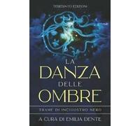 La danza delle ombre. Trame di inchiostro nero