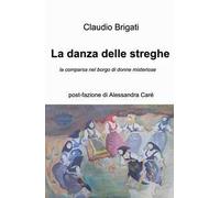 La danza delle streghe. La comparsa nel borgo di donne misteriose