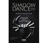 La danza dello spettro. Shadowdance. Vol. 4