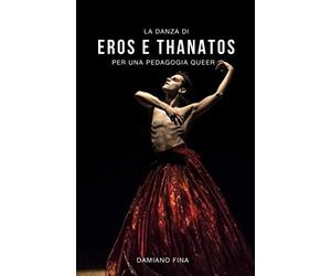 La danza di Eros e Thanatos per una pedagogia queer