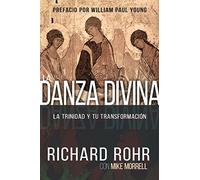 La Danza Divina / Divine Dance: La trinidad y tu transformación / the Trinity and Your Transformation