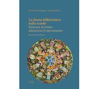 La danza folkloristica nella scuola. Educare al ritmo attraverso il movimento