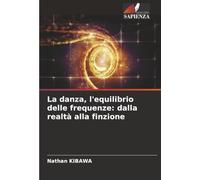 La danza, l'equilibrio delle frequenze: dalla realtà alla finzione