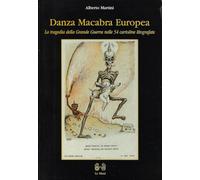 La danza macabra Europea. La tragedia della Grande Guerra nelle 54 cartoline litografate. Ediz. illustrata