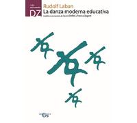 Libri Rudolf Laban - La Danza Moderna Educativa