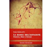 La danza nell'antichità. Etruschi, greci e romani
