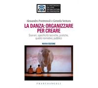 La danza: organizzare per creare. Scenari, specificità tecniche, pratiche, quadr