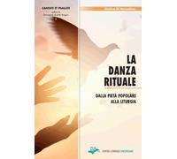 La danza rituale. Dalla pietà popolare alla liturgia - [CLV]