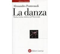 La danza. Storia, teoria, estetica nel Novecento