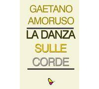 La danza sulle corde. Ediz. per la scuola