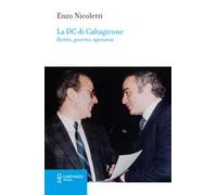 La DC di Caltagirone. Partito, governo, egemonia