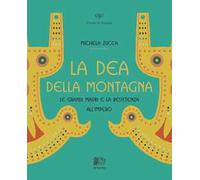 La Dea della montagna. Le Grandi Madri e la resistenza all'Impero