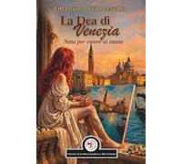 La Dea di Venezia: Nata per essere sé stessa