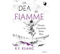 La dea in fiamme - Kuang R. F.