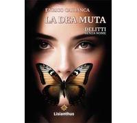 La dea muta. Delitti senza nome