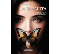 La dea muta. Delitti senza nome - [Lisianthus]