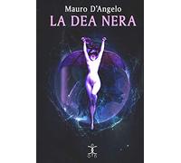 La Dea Nera: Rituale: Volume 3