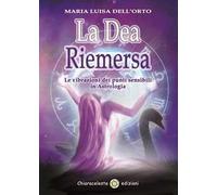 La dea riemersa. Le vibrazioni dei punti sensibili in astrologia