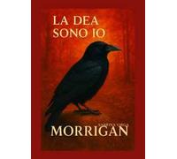 La Dea sono io: Morrigan