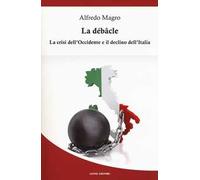 La débacle. La crisi dell'Occidente e il declino dell'Italia