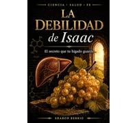 La debilidad de Isaac: El secreto que tu hígado guarda...