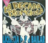 la decada prodigiosa - licencia para bailar