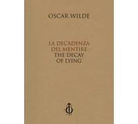 La decadenza del mentire-The decay of lying. Ediz. bilingue