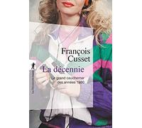La décennie: Le grand cauchemar des années 1980