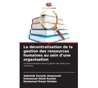 La décentralisation de la gestion des ressources humaines au sein d'une organisation: La décentralisation dans la gestion des ressources humaines