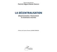 La décentralisation: (Re)présentation, financement et évolutions récentes