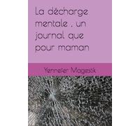 La decharge mentale , un journal que pour maman