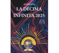 LA DÉCIMA INFINITA 2025: ANTOLOGÍA