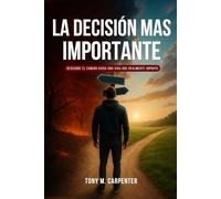 La Decisión Más Importante