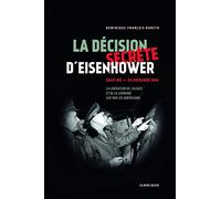 La Décision Secrete d'Eisenhower: Saint-Dié - 24 novembre 1944 - En Alsace et en Lorraine, la victoire sacrifiée